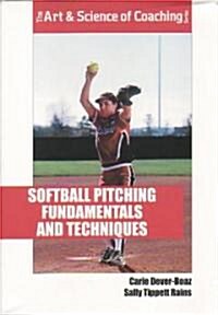 Softball Pitching Fundamentals and Techniques (Paperback)