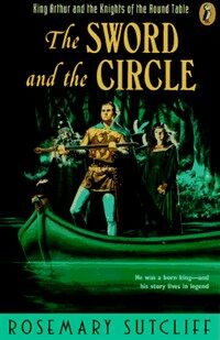 The Sword and the Circle: King Arthur and the Knights of the Round Table (Paperback)