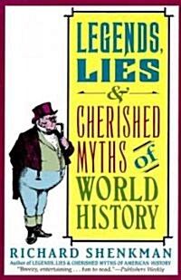 Legends, Lies & Cherished Myths of World History (Paperback)