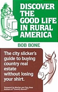 Discover the Good Life in Rural America (Paperback)