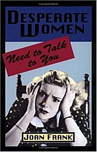 Desperate Women Need to Talk to You (Paperback)