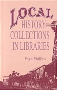 Local History Collections in Libraries (Hardcover)