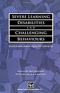 Severe Learning Disabilities and Challenging Behaviours: Designing High Quality Services (Paperback, 1994)
