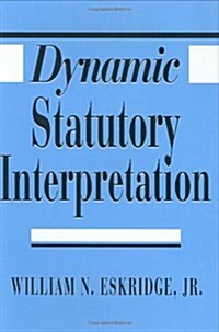 Dynamic Statutory Interpretation (Hardcover)
