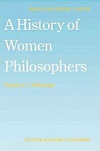 A History of Women Philosophers: Contemporary Women Philosophers, 1900-Today (Hardcover, 1995)