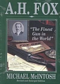 A H Fox the Finest Gun in the World/Item Number 1025 (Hardcover)