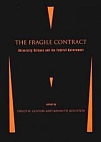 The Fragile Contract: University Science and the Federal Government (Paperback)