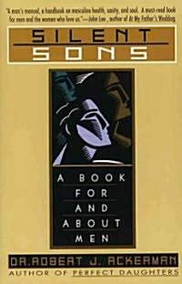 Silent Sons : A Book for and about Men (Paperback)