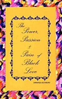 The Power, Passion & Pain of Black Love (Paperback)