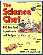 The Science Chef: 100 Fun Food Experiments and Recipes for Kids (Paperback)