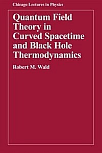 Quantum Field Theory in Curved Spacetime and Black Hole Thermodynamics (Paperback)