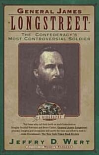 General James Longstreet: The Confederacys Most Controversial Soldier (Paperback, S&s PB)