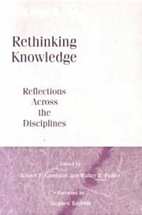 Rethinking Knowledge: Reflections Across the Disciplines (Paperback)