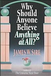 Why Should Anyone Believe Anything at All? (Paperback)