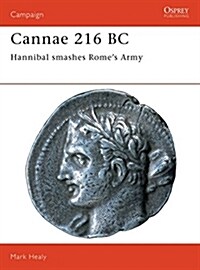 Cannae 216 BC : Hannibal smashes Romes Army (Paperback)