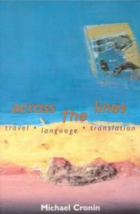 Across the lines : travel, language, translation