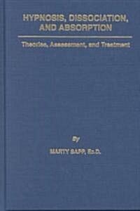 Hypnosis, Dissociation, and Absorption (Hardcover)