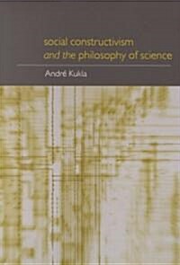 Social Constructivism and the Philosophy of Science (Paperback)
