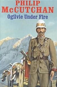 Ogilvie Under Fire (Hardcover)