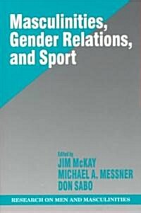 Masculinities, Gender Relations, and Sport (Paperback)