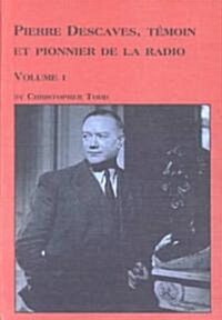 Pierre Descaves, Temoin Et Pionnier De LA Radio (Hardcover)