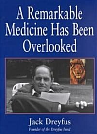 A Remarkable Medicine Has Been Overlooked (Paperback)