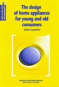The Design of Home Appliances for Young and Old Consumers (Paperback)