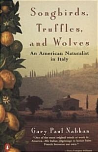 Songbirds, Truffles, and Wolves: An American Naturalist in Italy (Paperback)