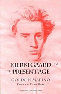 Kierkegaard in the Present Age (Paperback)