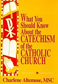 What You Should Know About the Catechism of the Catholic Church (Paperback)