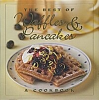 [중고] The Best of Waffles & Pancakes (Hardcover)