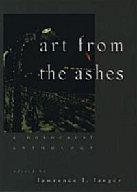 Art from the Ashes: A Holocaust Anthology (Paperback, Revised)