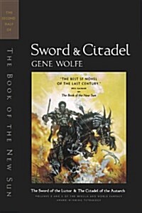 Sword & Citadel: The Second Half of The Book of the New Sun (Hardcover)