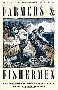 Farmers and Fishermen: Two Centuries of Work in Essex County, Massachusetts, 1630-1850 (Paperback)