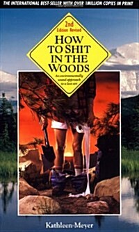 How to Shit in the Woods (Paperback, 2nd)