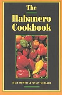 The Habanero Cookbook (Paperback)