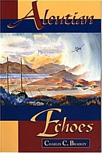 Aleutian Echoes (Hardcover)