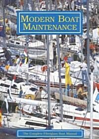 Modern Boat Maintenance: The Complete Fiberglass Boat Manual (Paperback)