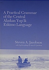 A Practical Grammar of the Central Alaskan Yupik Eskimo Language (Paperback, 2)