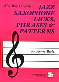 Mel Bay Presents Jazz Saxophone Licks, Phrases & Patterns (Paperback)