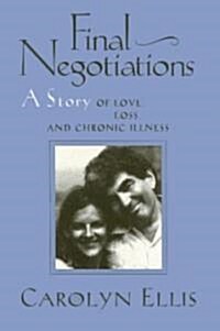 Final Negotiations: A Story of Love, and Chronic Illness (Paperback)
