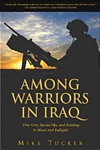 Among Warriors In Iraq (Paperback)