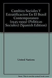 Cambios Sociales Y Estratificacion En El Brasil Contemporaneo 1945-1999 (Paperback)