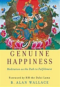 Genuine Happiness: Meditation as the Path to Fulfillment (Hardcover)