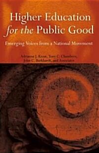 Higher Education for the Public Good: Emerging Voices from a National Movement (Hardcover)