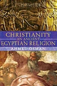 Christianity: An Ancient Egyptian Religion (Paperback, 3, Original)