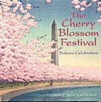 The Cherry Blossom Festival: Sakura Celebration (Hardcover)