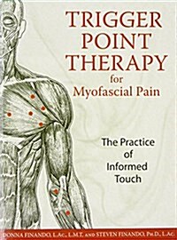 Trigger Point Therapy for Myofascial Pain: The Practice of Informed Touch (Paperback, New of Informed)