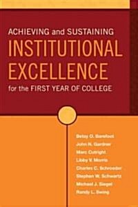 Achieving and Sustaining Institutional Excellence for the First Year of College (Hardcover)