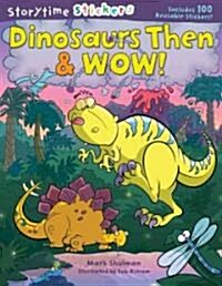 Storytime Stickers: Dinosaurs Then & Wow! (Paperback)